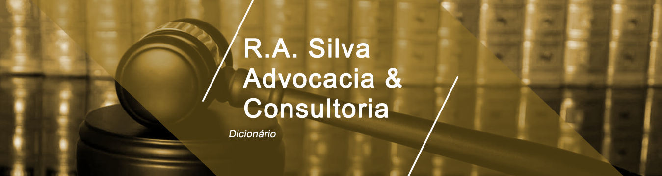 Dicionário Ra Silva Advocacia Consultoria - 
